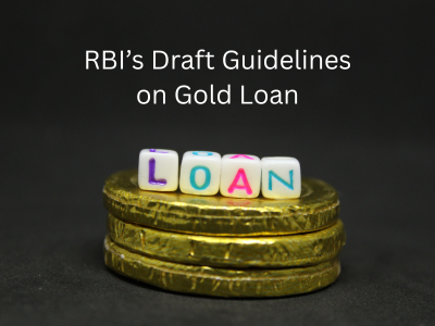 RBI’s Draft Guidelines on Gold Loans: What You Need to Know